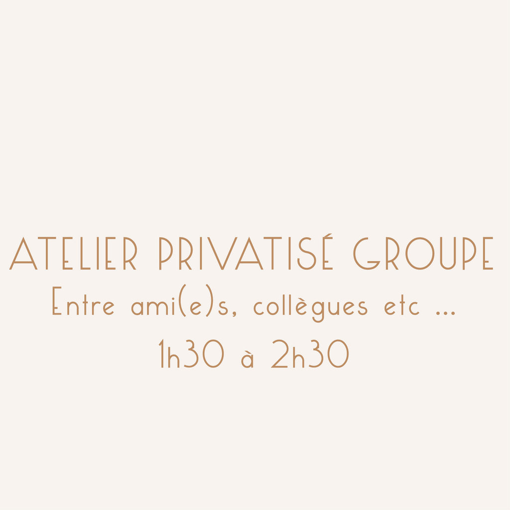 ATELIER GROUPE PRIVÉ